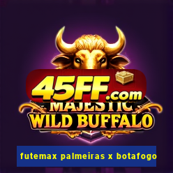 futemax palmeiras x botafogo